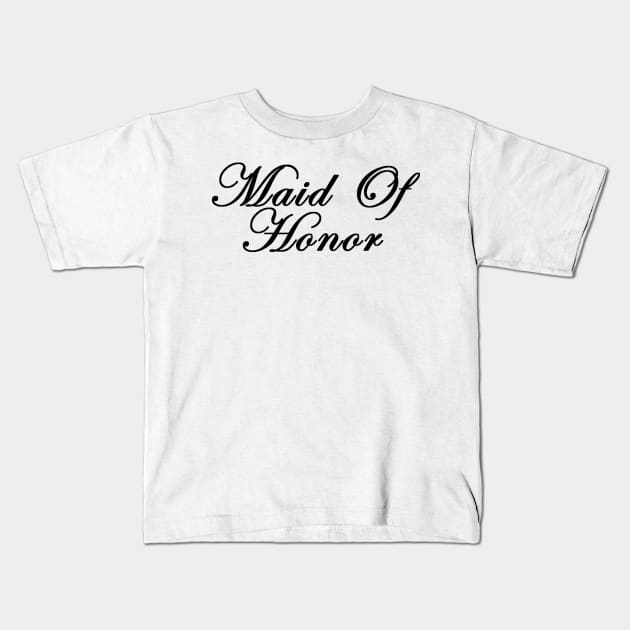 Maid of Honor Kids T-Shirt by maddubbard